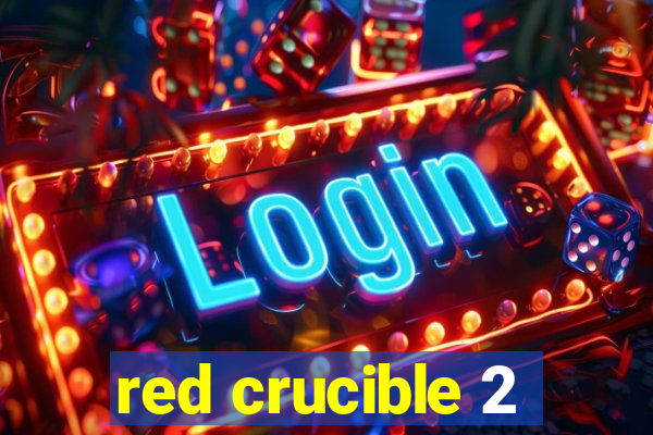 red crucible 2